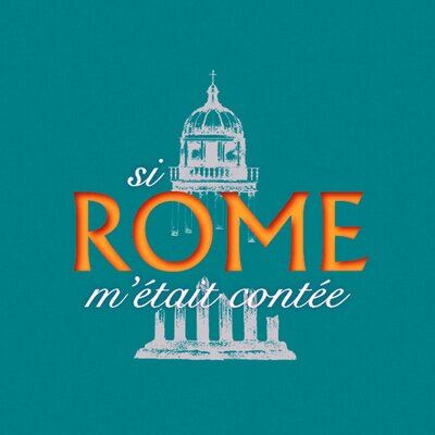 Si Rome m’était contée